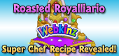 Roasted Royalliario - Super Chef Recipe Revealed - Featured Image