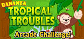 Tropical Troubles Arcade Challenge FEATURE
