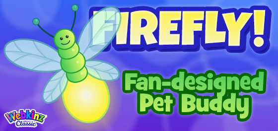The Firefly Buddy has arrived in Webkinz World!