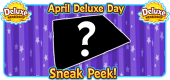 4 April 2023 Deluxe Day SNEAK PEEK FEATURE
