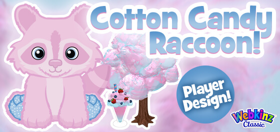 The Cotton Candy Raccoon has arrived in Webkinz World!