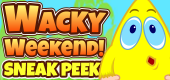 Wacky Weekend SNEAK PEEK