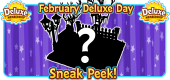 2 Feb 2025 Deluxe Day SNEAK PEEK FEATURE