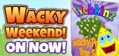Wacky Weekend - On Now! Wacky Weekend - On Now!