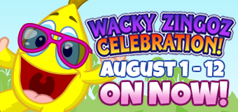 Wacky Zingoz Celebration ON NOW!