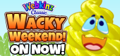Wacky Weekend July 2026 - On Now!